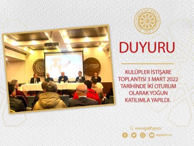 Kulüpler İstişare Toplantısı 3 Mart 2022 tarihinde iki oturum olarak yoğun katılımla yapıldı