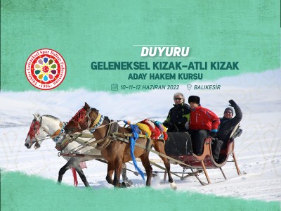 GELENEKSEL KIZAK-ATLI KIZAK ADAY HAKEM KURSU 10-11-12 HAZİRAN 2022  BALIKESİR