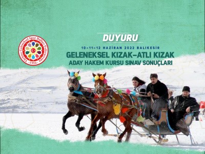 BALIKESİR ATLI KIZAK ve GELENEKSEL KIZAK ADAY HAKEM KURSU SINAV SONUÇLARI