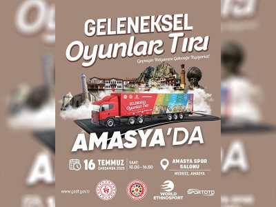 16 Temmuz’da Amasya Spor Salonu önünde Geleneksel Oyunlar Tırı