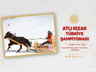 ATLI KIZAK TÜRKİYE ŞAMPİYONASI - 26 MART 2022 ERZURUM