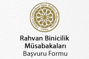 RAHVAN BİNİCİLİK MÜSABAKA FORMU