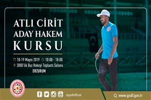 18-19 MAYIS 2019  ERZURUM ATLI CİRİT ADAY HAKEM KURSU ARANACAK ŞARTLAR